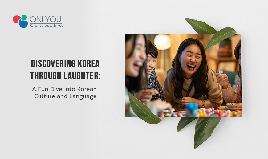 Discovering Korea Through Laughter: A Fun Dive into Korean Culture and Language